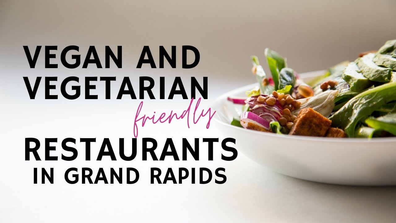 Vegetarian & VeganFriendly Restaurants in Grand Rapids May Group