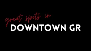 downtown gr spots - podcast