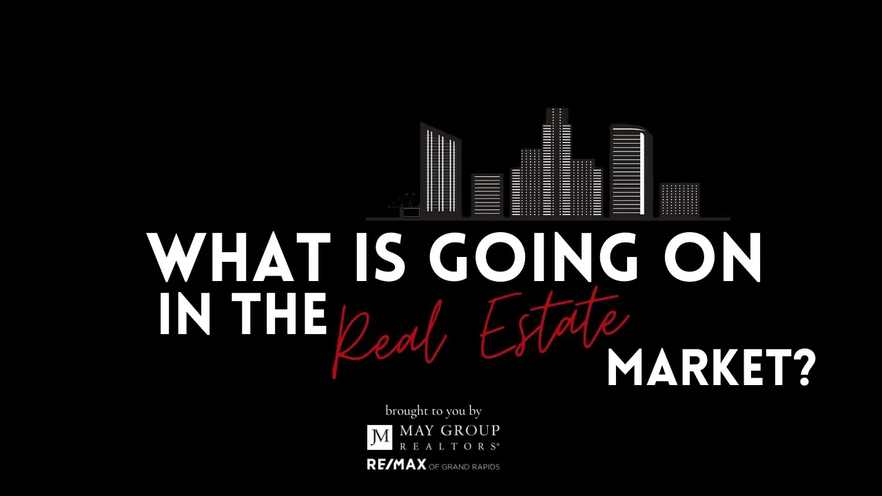 What's Going on in the West Michigan Real Estate market? May Group