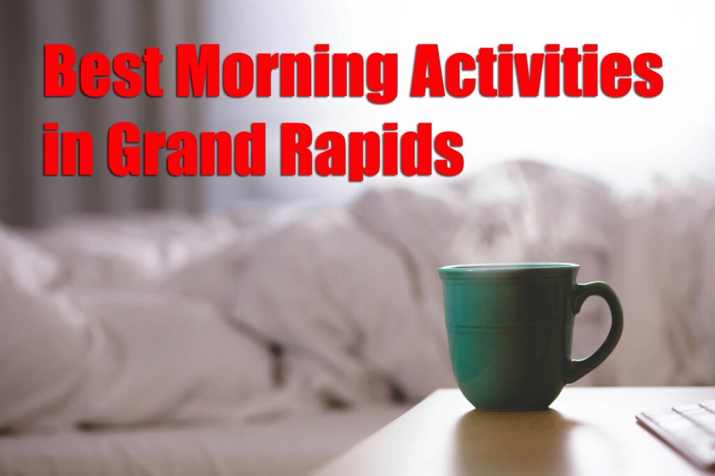 mornings in grand rapids