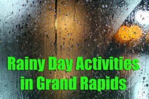 rainy day activities in grand rapids mi